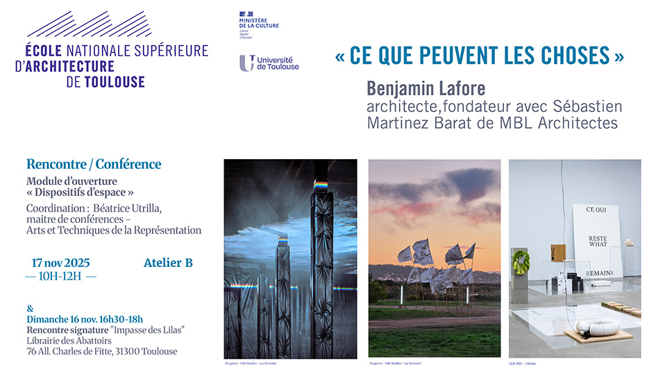 « CE QUE PEUVENT LES CHOSES» Rencontre avec Benjamin LAFORE, architecte Co-fondateur de MBL Architectes