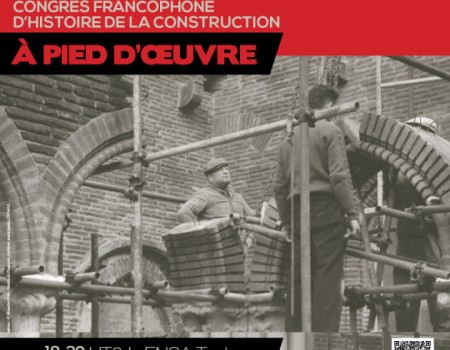 À pied d’œuvre : 5ème congrès Francophone d'Histoire de la Construction