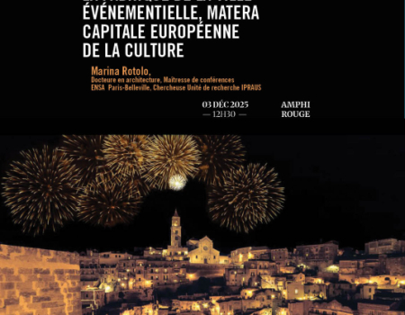 LA FABRIQUE DE LA VILLE ÉVÉNEMENTIELLE, MATERA CAPITALE EUROPÉENNE DE LA CULTURE par Marina Rotolo