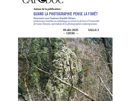 CAFÉDOC "QUAND LA PHOTOGRAPHIE PENSE LA FORÊT"