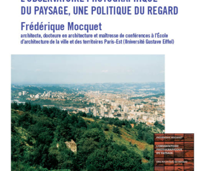 Conférence "L’observatoire photographique  du paysage, une politique du regard" par Frédérique Mocquet
