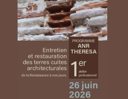 ANR THERESA  1er atelier professionnel  "Entretien et restauration des terres cuites architecturales, de la Renaissance à nos jours"