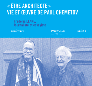 « ÊTRE ARCHITECTE » VIE ET ŒUVRE DE PAUL CHEMETOV par Frédéric LENNE, Journaliste et essayiste