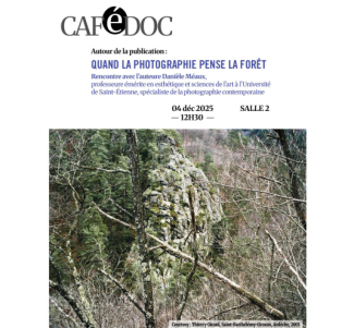 CAFÉDOC "QUAND LA PHOTOGRAPHIE PENSE LA FORÊT"