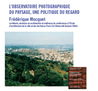 Conférence "L’observatoire photographique  du paysage, une politique du regard" par Frédérique Mocquet
