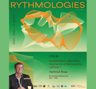 SÉMINAIRE INTERNATIONAL RYTHMOLOGIES "ACCÉLÉRATION, ALIÉNATION, RÉSONANCE A L’ÉPREUVE DU RYTHME"  par HARTMUT ROSA, sociologue et philosophe